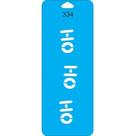Estêncil Ho-Ho-Ho P - cód. 334 Estêncil Ho-Ho-Ho P - cód. 334