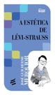 Estetica de levi-strauss, a Estetica de levi-strauss, a