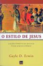 Estilo De Jesus, O - Lições Práticas De Sua Vida e Ministério Estilo De Jesus, O - Lições Práticas De Sua Vida e Ministério