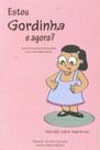 Estou Gordinha e Agora Uma Forma Pratica De Trabalhar Com a Obesidade - All Print Estou Gordinha e Agora Uma Forma Pratica De Trabalhar Com a Obesidade - All Print