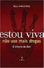 Estou viva - nao uso mais drogas