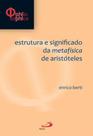 Estrutura e significado da metafisica de aristoteles - - PAULUS