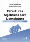 Estruturas algebricas para licenciatura - vol.01