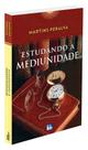 Estudando a Mediunidade - Coleção Martins Peralva - Livro de André Luiz