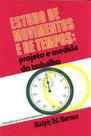 Estudo de Movimentos e de Tempos - BLUCHER Estudo de Movimentos e de Tempos - BLUCHER