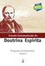 Estudo sistematizado da doutrina espírita - Tomo I - FEB Editora Estudo sistematizado da doutrina espírita - Tomo I - FEB Editora