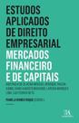 Estudos aplicados de direito empresarial: mercados financeiro e de capitais - ALMEDINA BRASIL Estudos aplicados de direito empresarial: mercados financeiro e de capitais - ALMEDINA BRASIL