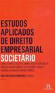 Estudos Aplicados de Direito Empresarial - Societário - 01Ed/18 - ALMEDINA