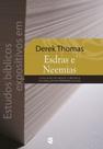 Estudos bíblicos expositivos em Esdras e Neemias - Derek Thomas - cultura cristã