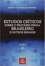 Estudos críticos sobre o processo penal brasileiro e outros ensaios Estudos críticos sobre o processo penal brasileiro e outros ensaios