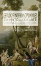 Estudos Interdisciplinares em História da Arte: O Borboletear do Método - PACO EDITORIAL Estudos Interdisciplinares em História da Arte: O Borboletear do Método - PACO EDITORIAL