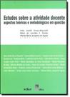 Estudos Sobre a Atividade Docente - Aspéctos Teóricos e Metodológicos em Questão Estudos Sobre a Atividade Docente - Aspéctos Teóricos e Metodológicos em Questão