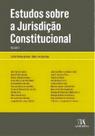 Estudos Sobre a Jurisdição Constitucional - Vol.02