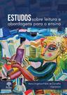 Estudos Sobre Leitura e Abordagens Para o Ensino Estudos Sobre Leitura e Abordagens Para o Ensino