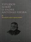 Estudos sobre o padre antónio vieira. ii Estudos sobre o padre antónio vieira. ii