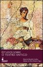 Estudos sobre o teatro antigo