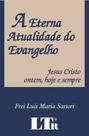 Eterna atualidade do evangelho - LTR