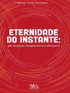 Eternidade do instante - EDITUS - UESC Eternidade do instante - EDITUS - UESC