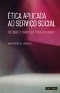 Ética Aplicada Ao Serviço Social. Dilemas e Práticas Profissionais - Pactor