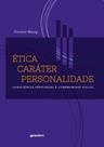Ética, caráter e personalidade: consciência individual e compromisso social