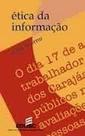 Etica da informacao - EDUSC - EDITORA DA UNIVERSIDAD Etica da informacao - EDUSC - EDITORA DA UNIVERSIDAD