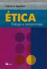 Etica - Dialogo e Compromisso - Agostini, Frei Nilo - FTD