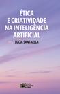 Ética e criatividade na inteligência artificial