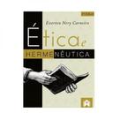 Ética e hermenêutica - EDITORIAL CASA ***