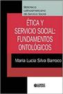 Etica e Serviço Social: Fundamentos Ontologicos