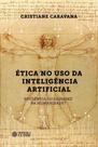 Ética No Uso Da Inteligência Artificial