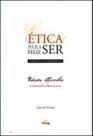 Etica para ser feliz - remedio da modernidade