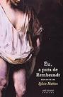 Eu. A Puta de Rembrandt Paperback Sylvie Mattonj
