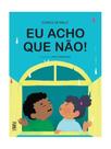 Eu acho que não!