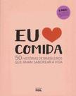 Eu Amo Comida - EDITORA MOL