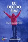 Eu decido sim! - CONQUISTA EDITORA