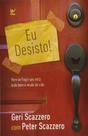 Eu Desisto! - EDITORA VIDA