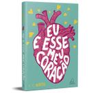 Eu E Esse Meu Coração, Nem A Vida Nem Um Coração Transplantado Vêm Com Garantias, Quem Diria Que Viver Exige Mais Coragem Do Que Morrer Hunter, C. C - Livro