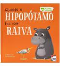 Eu e Meus Sentimentos - Quando o Hipopótamo Fica Com Raiva