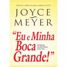 Eu e Minha Boca Grande, Joyce Meyer - Bello