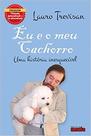 Eu e o meu cachorro - uma historia inesquecivel - col. vivendo, aprendendo - EDITORA DA MENTE