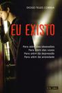Eu Existo. Para Além das Obsessões, Para Além das Vozes, Para Além da Depressão, Para Além da Ansie