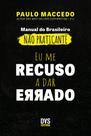 Eu me recuso a dar errado