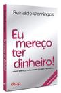 Eu Mereco Ter Dinheiro: Como Ser Feliz para Sempre na Vida Financeira