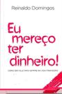 Eu Mereco Ter Dinheiro - (Versão Econômica)