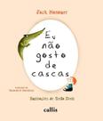 Eu Não Gosto De Cascas
