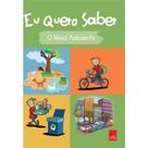 Eu quero saber - o meio ambiente - LEYA EDITORA Eu quero saber - o meio ambiente - LEYA EDITORA