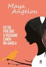 Eu Sei Por Que o Pássaro Canta na Gaiola
