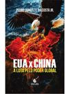 Eua x china - a luta pelo poder global