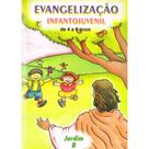 Evangelização Infanto-Juvenil / Jardim B - de 4 a 6 Anos - ALIANÇA Evangelização Infanto-Juvenil / Jardim B - de 4 a 6 Anos - ALIANÇA
