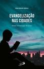 Evangelização nas cidades - Paulus Editora Evangelização nas cidades - Paulus Editora